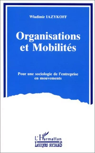 Organisations et mobilités - Wladimir Iazykoff - Editions L'Harmattan