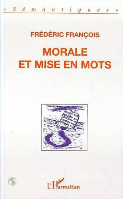 Morale et mise en mots - Frédéric François - Editions L'Harmattan