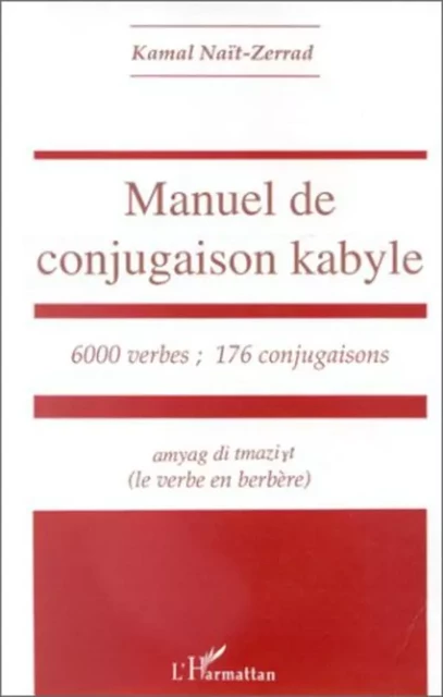 Manuel de conjugaison kabyle : 6000 verbes, 176 conjugaisons - Kamal Nait Zerad - Editions L'Harmattan