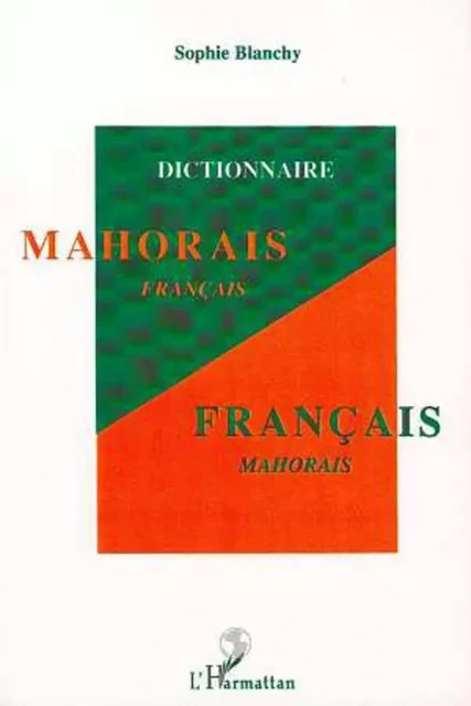 Dictionnaire mahorais-français / français-mahorais - Sophie Blanchy - Editions L'Harmattan