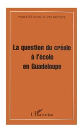 La question du créole à l'école en Guadeloupe