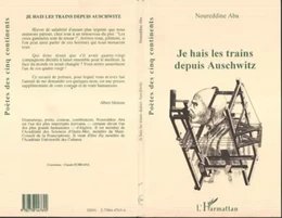 Je hais les trains depuis Auschwitz