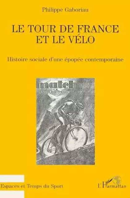 Le Tour de France et le vélo - Philippe Gaboriau - Editions L'Harmattan