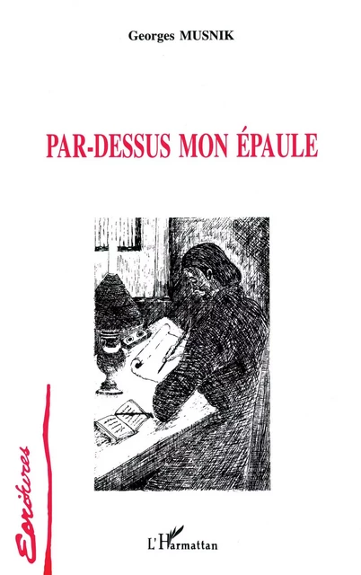 Par-dessus mon épaule - Georges Musnik - Editions L'Harmattan