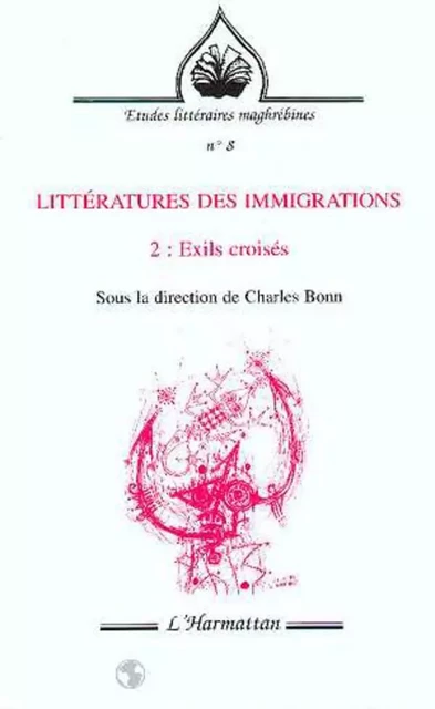 Littératures des immigrations - Charles Bonn - Editions L'Harmattan