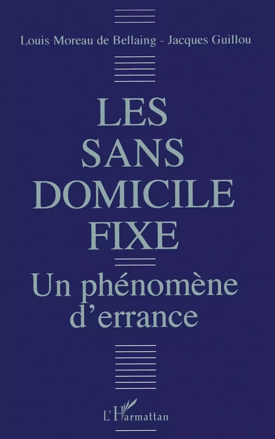 LES SANS DOMICILE FIXE - Jacques Guillou, Louis Moreau de Bellaing - Editions L'Harmattan