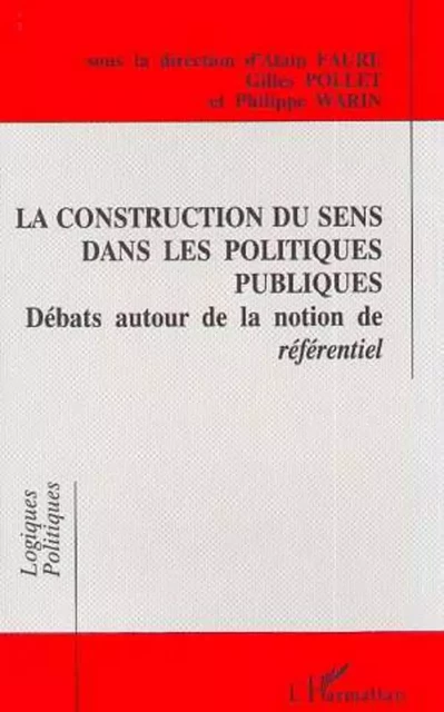 La construction du sens dans les politiques publiques - Alain Faure - Editions L'Harmattan