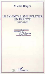 Le syndicalisme policier en France (1880-1940)