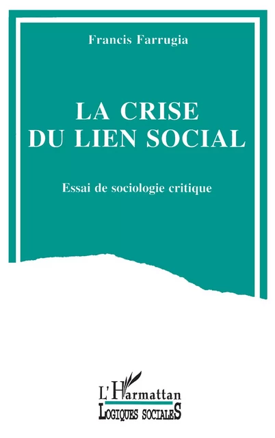 La crise du lien social - Francis Farrugia - Editions L'Harmattan