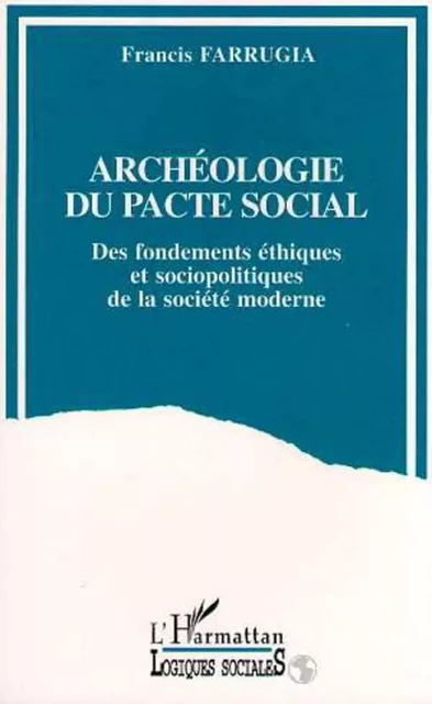 Archéologie du pacte social - Francis Farrugia - Editions L'Harmattan