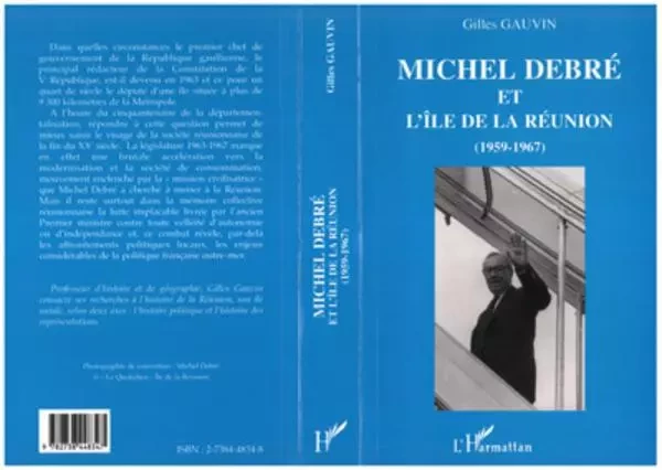 Michel Debré et l'île de la Réunion - Gilles Gauvin - Editions L'Harmattan