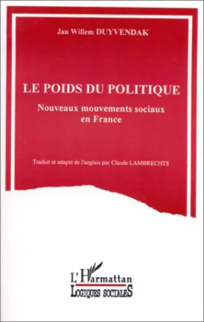 Le poids du politique - Jan Willern Duyvendak - Editions L'Harmattan