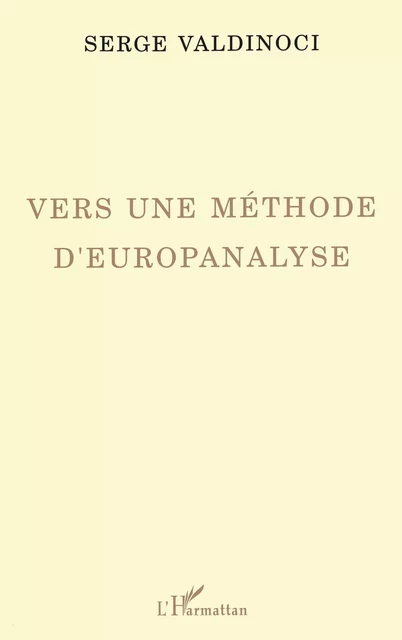 Vers une méthode d'europanalyse -  Valdinoci serge - Editions L'Harmattan