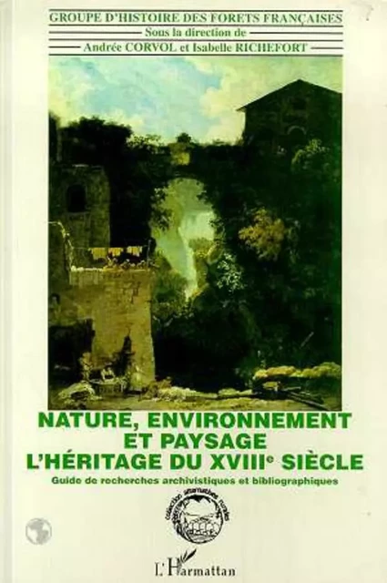 Nature, environnement et paysage - Andrée Corvol - Editions L'Harmattan