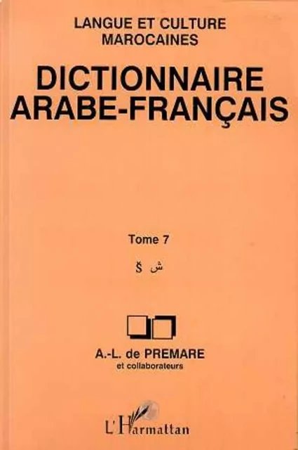 Dictionnaire Arabe-Français - Alfred-Louis de Prémare - Editions L'Harmattan