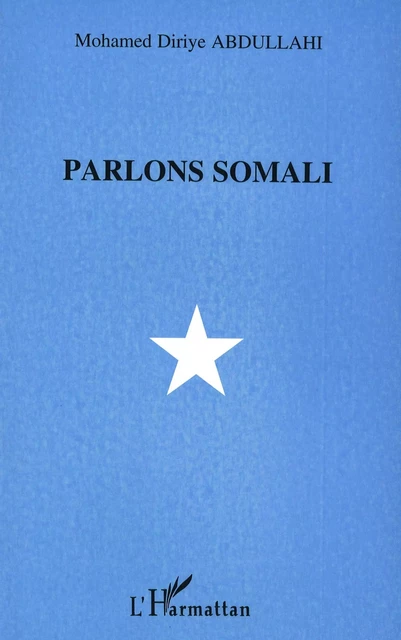 Parlons somali - Mohamed Diriye Abdullah - Editions L'Harmattan