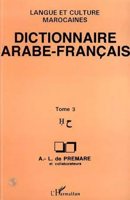 Dictionnaire Arabe-Français - Alfred-Louis de Prémare - Editions L'Harmattan