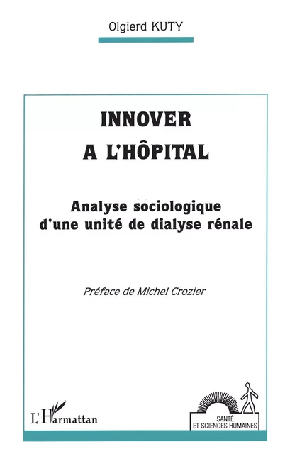 Innover à l'hôpital - Olgierd Kuty - Editions L'Harmattan