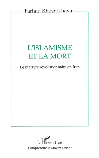 L'islamisme et la mort - Farhad Khosrokhavar - Editions L'Harmattan