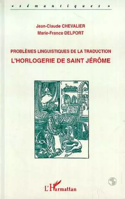 Problèmes linguistiques de la traduction - Marie-France Delport, Jean-Claude Chevalier - Editions L'Harmattan