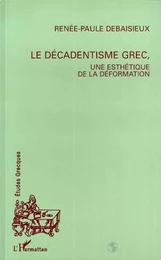 Le décadentisme grec, une esthétique de la déformation