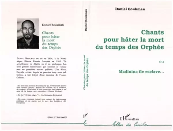 Chants pour hâter la mort du temps des orphées ou Madinima île esclave - Daniel Boukman - Editions L'Harmattan