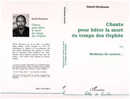 Chants pour hâter la mort du temps des orphées ou Madinima île esclave