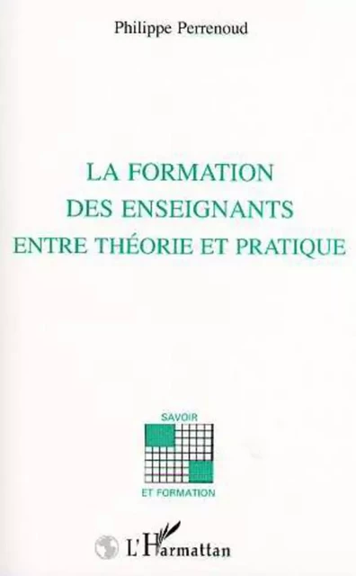 Formation des enseignants - Philippe Perrenoud - Editions L'Harmattan