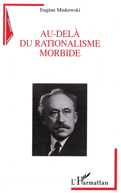 AU-DELÀ DU RATIONALISME MORBIDE - Eugène Minkowski - Editions L'Harmattan