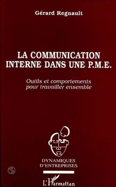 La communication interne dans une PME - Gérard Regnault - Editions L'Harmattan