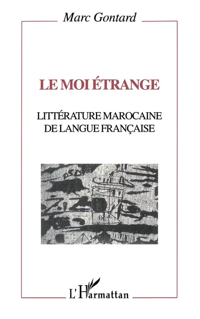 Le moi étrange - Marc Gontard - Editions L'Harmattan