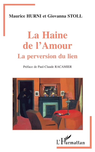 La haine de l'amour - Maurice Hurni, Giovanna Stoll - Editions L'Harmattan