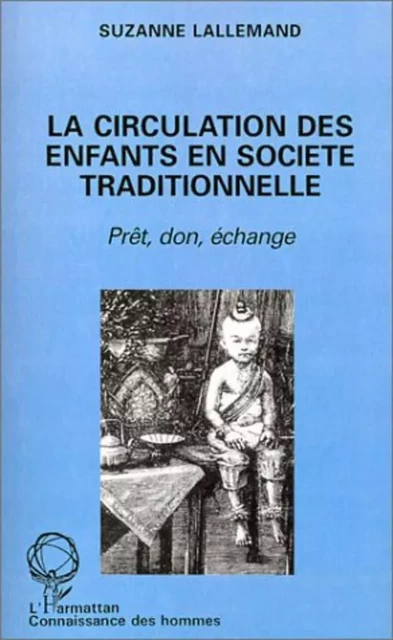 La circulation des enfants en société traditionnelle - Suzanne Lallemand - Editions L'Harmattan