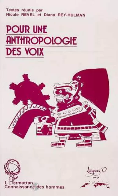 Pour une anthropologie des voix - Diana Rey-Hulman - Editions L'Harmattan