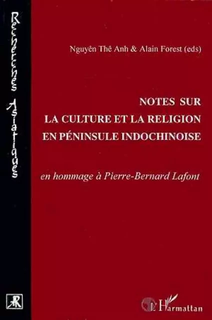 Notes sur la culture et la religion en péninsule indochinois -  Nguyên Thê Anh, Alain Forest - Editions L'Harmattan