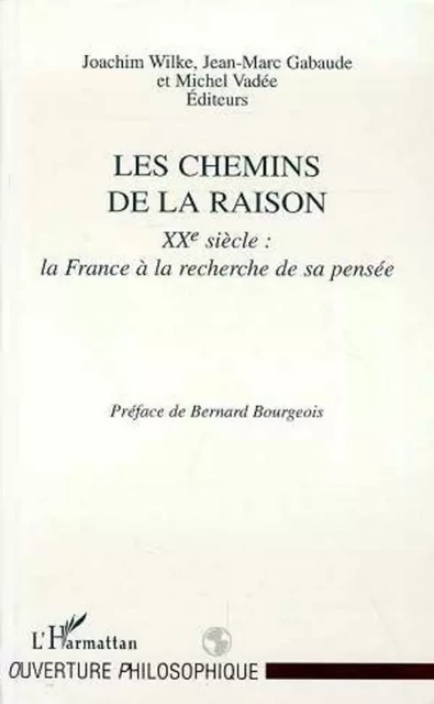 Les Chemins de la Raison - Jean-Marc Gabaude, Joachim Wilke, Michel Vadée - Editions L'Harmattan