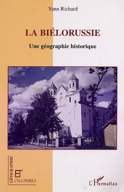 LA BIÉLORUSSIE - Yann Richard - Editions L'Harmattan