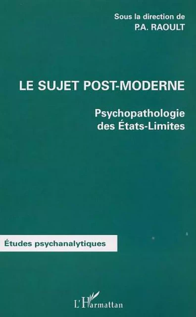 LE SUJET POST-MODERNE - Patrick Ange Raoult - Editions L'Harmattan