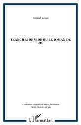 TRANCHES DE VIDE ou le roman de Jil