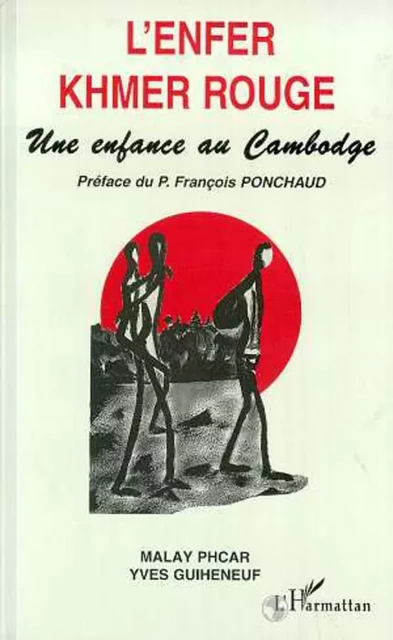 L'enfer khmer rouge - Yves Guiheneuf - Editions L'Harmattan