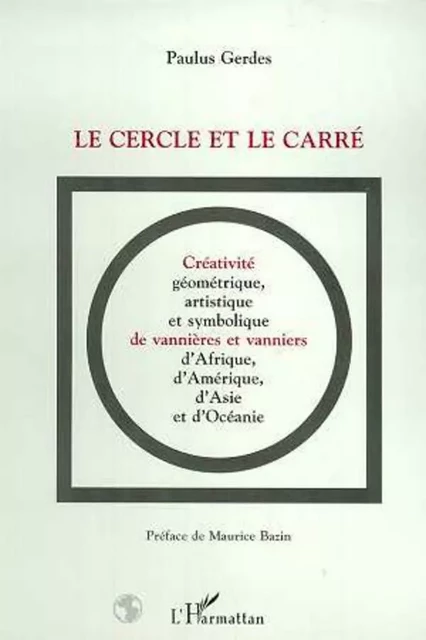 LE CERCLE ET LE CARRE - Paulus Gerdes - Editions L'Harmattan