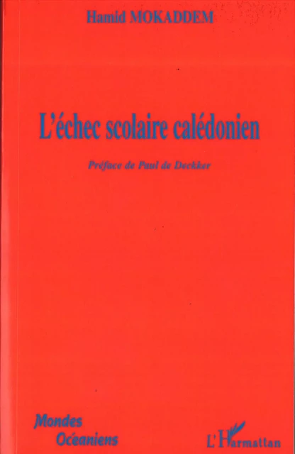 L'ÉCHEC SCOLAIRE CALÉDONIEN - Hamid Mokaddem - Editions L'Harmattan