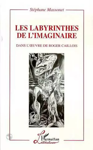 Les Labyrinthes de l'imaginaire - Stéphane Massonet - Editions L'Harmattan