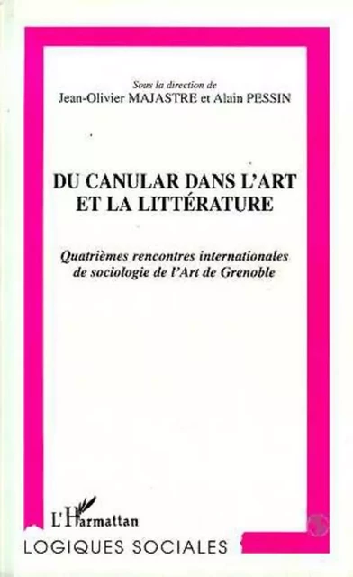 CANULAR (DU) DANS L'ART ET LA LITTÉRATURE - Jean-Olivier Majastre - Editions L'Harmattan