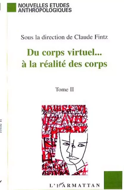 DU CORPS VIRTUEL À LA RÉALITÉ DES CORPS - Claude Fintz - Editions L'Harmattan