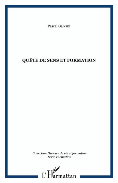 Quête de sens et formation - Pascal Galvani - Editions L'Harmattan