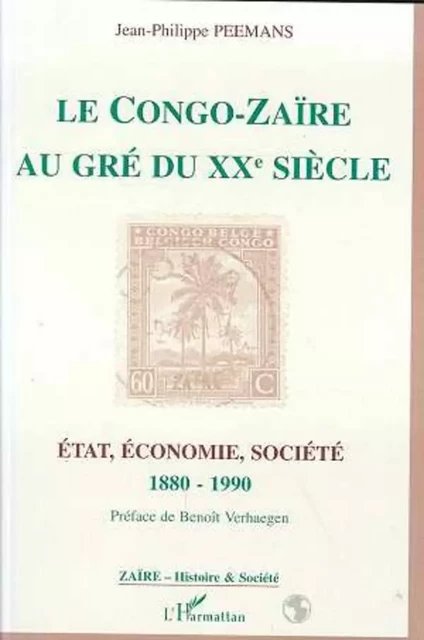 Le Congo-Zaïre au gré du XXe siècle -  Peemans j.p. - Editions L'Harmattan