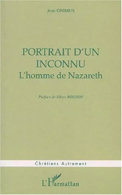 PORTRAIT D'UN INCONNU - Jean Onimus - Editions L'Harmattan