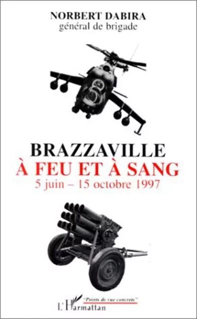 Brazzaville à feu et à sang - Norbert Dabira - Editions L'Harmattan