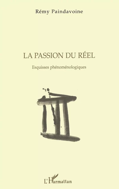 PASSION DU REEL - Rémi Paindavoine - Editions L'Harmattan